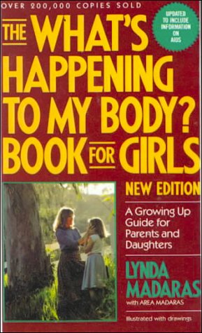 The "What's happening to my Body?" Book for Girls